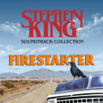 The Stephen King Soundtrack Collection : Firestarter