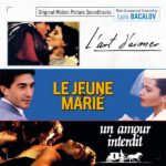 Art d’Aimer (L’) / Le Jeune Marié / Un Amour Interdit (Luis Bacalov) UnderScorama : Février 2018
