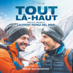 Tout Là-Haut (Laurent Perez Del Mar) UnderScorama : Janvier 2018