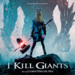 I Kill Giants (Laurent Perez Del Mar) UnderScorama : Avril 2018