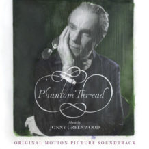 Phantom Thread (Jonny Greenwood) UnderScorama : Février 2018