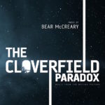 Cloverfield Paradox (The) (Bear McCreary) UnderScorama : Mars 2018