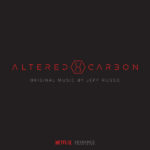 Altered Carbon (Season 1) (Jeff Russo) UnderScorama : Mars 2018