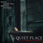 Quiet Place (A) (Marco Beltrami) UnderScorama : Mai 2018