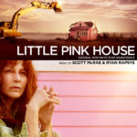 Little Pink House (Scott McRae & Ryan Rapsys) UnderScorama : Mai 2018