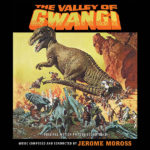 Valley Of Gwangi (The) (Jerome Moross) UnderScorama : Août 2018