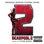 Deadpool 2 (Tyler Bates) UnderScorama : Juin 2018