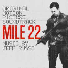 Mile 22 (Jeff Russo) UnderScorama : Septembre 2018