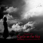 Castle In The Sky: Symphonic Suite / Asian Symphony (Joe Hisaishi) UnderScorama : Septembre 2018