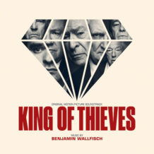 King Of Thieves (Benjamin Wallfisch) UnderScorama : Octobre 2018