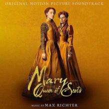 Mary Queen Of Scots (Max Richter) UnderScorama : Janvier 2019