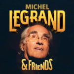 Michel Legrand & Friends