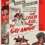 The Cisco Kid in "The Gay Amigo"