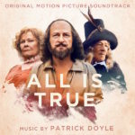 All Is True (Patrick Doyle) UnderScorama : Février 2019