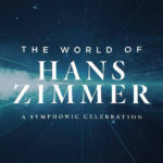 The World Of Hans Zimmer - A Symphonic Celebration