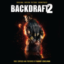 Backdraft 2 (Randy Edelman) UnderScorama : Juin 2019