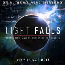 Light Falls: Space, Time, And An Obsession Of Einstein (Jeff Beal) UnderScorama : Juin 2019