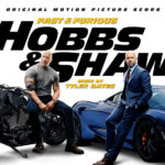 Fast & Furious: Hobbs & Shaw (Tyler Bates) UnderScorama : Septembre 2019