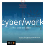 CyberWork And The American Dream (Chad Cannon) UnderScorama : Août 2019
