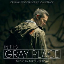 In This Gray Place (Miro Kepinski) UnderScorama : Août 2019