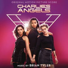 Charlie’s Angels (Brian Tyler) UnderScorama : Novembre 2019