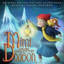 Mimi And The Mountain Dragon (Rachel Portman) UnderScorama : Janvier 2020