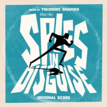 Spies In Disguise (Theodore Shapiro) UnderScorama : Janvier 2020