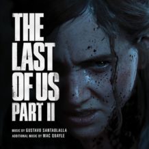 Last Of Us (The) – Part II (Gustavo Santaolalla & Mac Quayle) UnderScorama : Juillet 2020