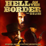 Hell On The Border (Sid de la Cruz) UnderScorama : Août 2020