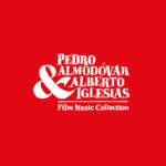 Pedro Almodovar & Alberto Iglesias: Film Music Collection