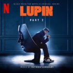 Lupin (Part 2) (Mathieu Lamboley) UnderScorama : Juillet 2021