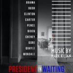 President In Waiting (Mark Kilian) UnderScorama : Juin 2021