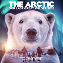 Arctic: Our Last Great Wilderness (The) (Alex Heffes) UnderScorama : Septembre 2021