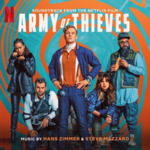 Army Of Thieves (Hans Zimmer & Steve Mazzaro) UnderScorama : Décembre 2021