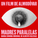 Madres Paralelas (Alberto Iglesias) UnderScorama : Novembre 2021
