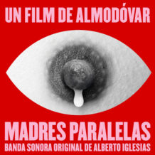 Madres Paralelas (Alberto Iglesias) UnderScorama : Novembre 2021