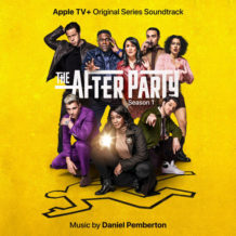 After Party (The) (Season 1) (Daniel Pemberton) UnderScorama : Février 2022