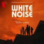 White Noise (Danny Elfman) UnderScorama : Décembre 2022