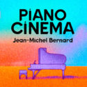 Concert : JM Bernard, son piano et son cinéma Le musicien part en solo pour une tournée en province française au mois de juin 2023