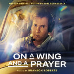 On A Wing And A Prayer (Brandon Roberts & Alexander Douglas Bornstein) UnderScorama : Mai 2023