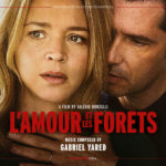 Amour et les Forêts (L’) (Gabriel Yared) UnderScorama : Juin 2023