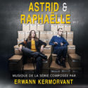 Astrid & Raphaëlle (Saisons 1, 2 & 3) (Erwann Kermorvant) UnderScorama : Octobre 2023