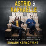 Astrid & Raphaëlle (Saisons 1, 2 & 3) (Erwann Kermorvant) UnderScorama : Octobre 2023