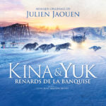 Kina & Yuk : Renards de la Banquise (Julien Jaouen) UnderScorama : Février 2024