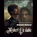 Robert et le Diable (Maximilien Mathevon) UnderScorama : Avril 2024