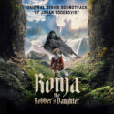 Ronja, The Robber’s Daughter (Season 1) (Johan Söderqvist) UnderScorama : Mai 2024