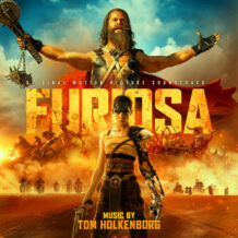 Furiosa: A Mad Max Saga (Tom Holkenborg) UnderScorama : Juin 2024