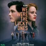 We Were The Lucky Ones (Rachel Portman & Jon Ehrlich) UnderScorama : Juin 2024