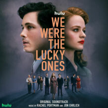 We Were The Lucky Ones (Rachel Portman & Jon Ehrlich) UnderScorama : Juin 2024
