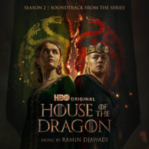 House Of The Dragon (Season 2) (Ramin Djawadi) UnderScorama : Août 2024